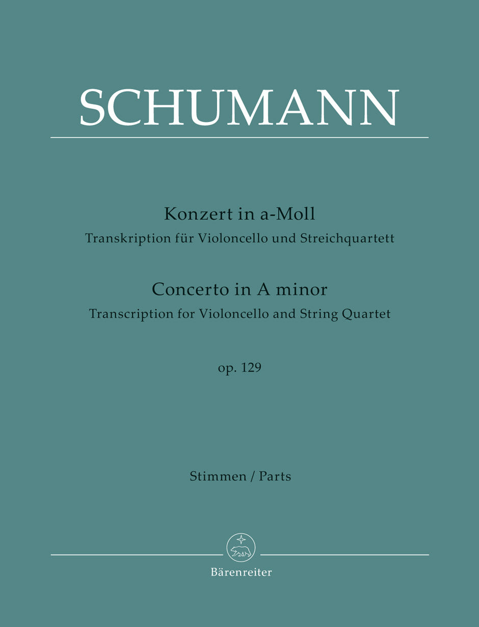 Schumann, Robert, trans. Wadsworth - Cello Concerto in a minor, op. 129 for Cello and String Quartet - Barenreiter Urtext