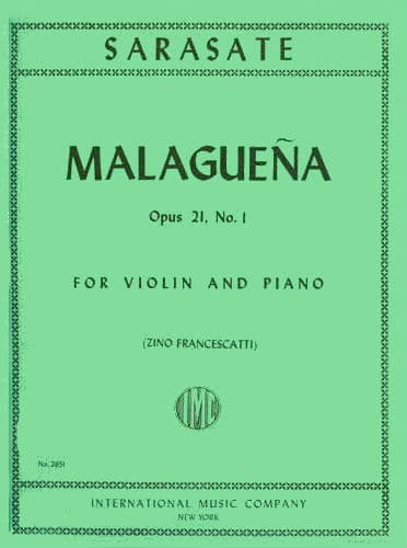 Sarasate, Pablo de - Malaguena Op 21 No 1 - for Violin and Piano - edited by Francescatti - International Music Company