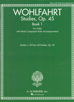 Wohlfahrt, Franz - Op. 45, Book 1, Studies 1-30 of 60 - for Violin - with Violin Accompaniments by Rachel Kelly - Schirmer