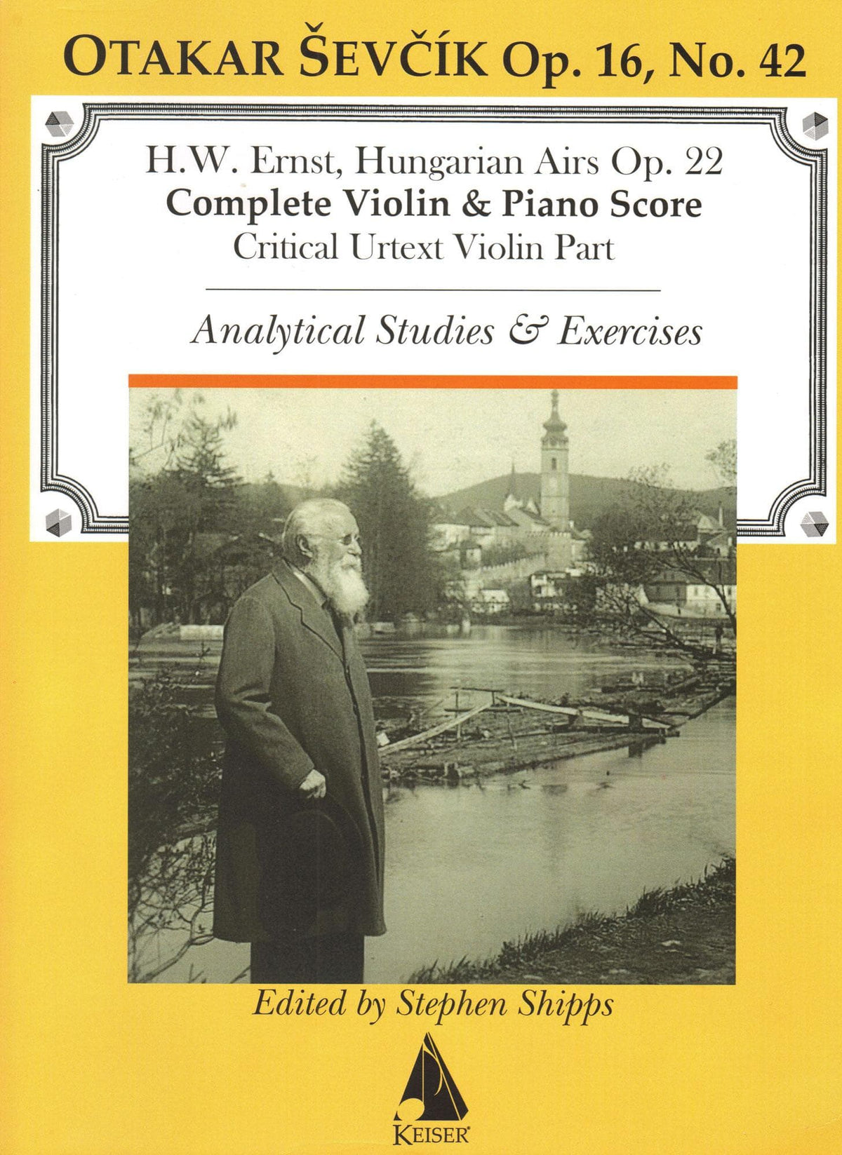 H.W. Ernst - Hungarian Airs, Op. 22 - for Violin and Piano - with Analytical Studies & Excercises by Sevcik (Op. 16, No. 42) - edited by Stephen Shipps