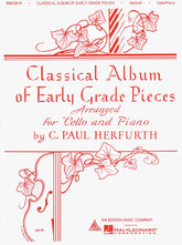 Classical Album of Early Grade Pieces - Cello and Piano - arranged by C Paul Herfurth - Boston Music Co