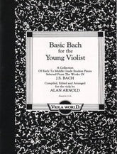 Bach, JS - Basic Bach For The Young Violist for Viola and Piano - Arranged by Arnold - Viola World Publication