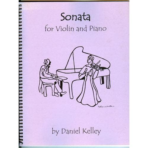 Kelley, Daniel - Sonata for Violin and Piano - Last Resort Music