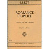 Liszt, Franz - Romance Oubliée - Viola and Piano - edited by Milton Katims - International Music Co