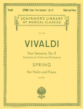 Vivaldi, Antonio - The Four Seasons: Concerto No 1 in E Major, RV269 "Spring" - Violin and Piano - edited by Klopcic - Schirmer