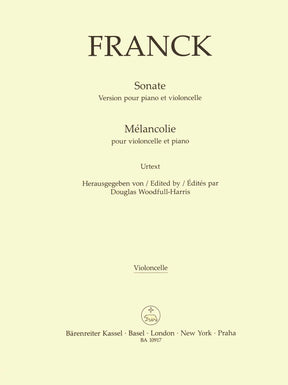 Franck, Cesar - Sonata and Melancolie - for Cello and Piano - edited by Woodfull-Harris - Barenreiter URTEXT