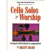 Cello Solos for Worship with Piano Accompaniment by Adams - CD Included