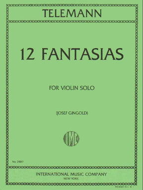 Telemann, Georg Philipp - 12 Fantasias for Solo Violin, TWV 40:14-40:25 - edited by Josef Gingold - International Music Company