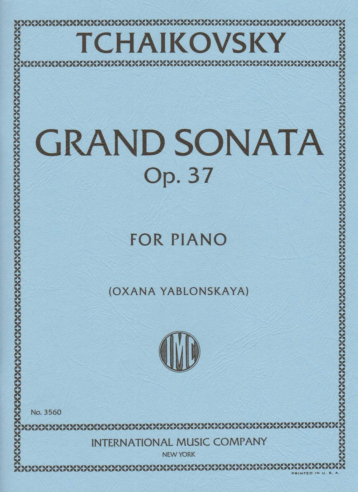 Tchaikovsky, Pyotr Ilyich - Grand Sonata, Op. 37 - for Solo Piano - edited by Oxana Yablonskaya - International Music Company