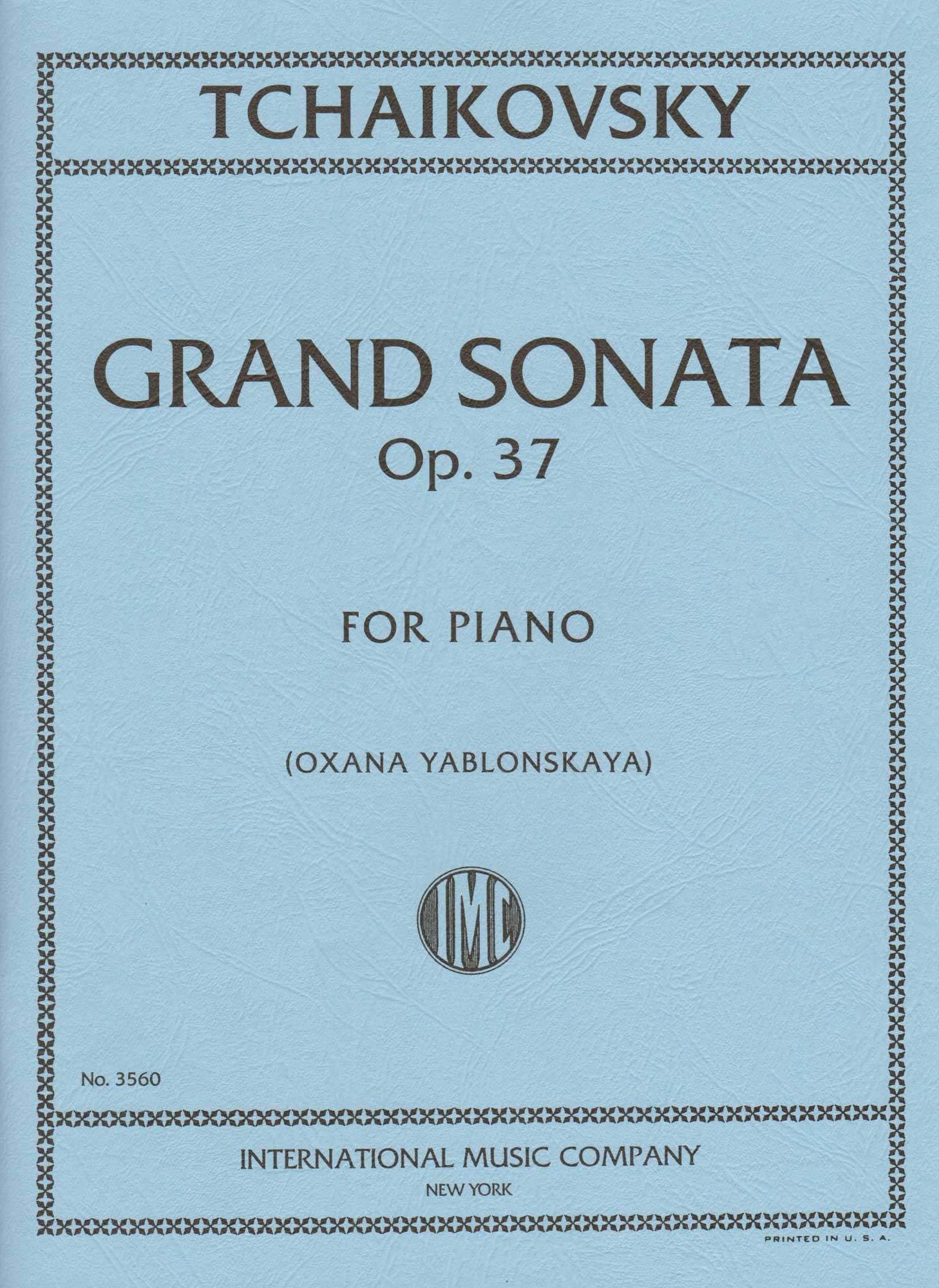 Tchaikovsky, Pyotr Ilyich - Grand Sonata, Op. 37 - for Solo Piano - edited by Oxana Yablonskaya - International Music Company