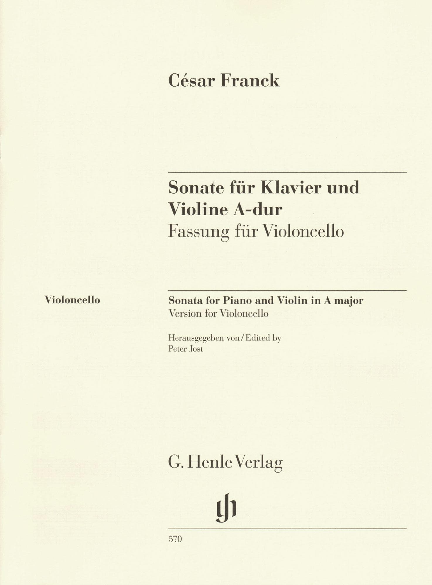 Franck, Cesar - Sonata in A Major - arranged for Cello and Piano - edited by Jost, Schilde, and Poltera - G Henle URTEXT