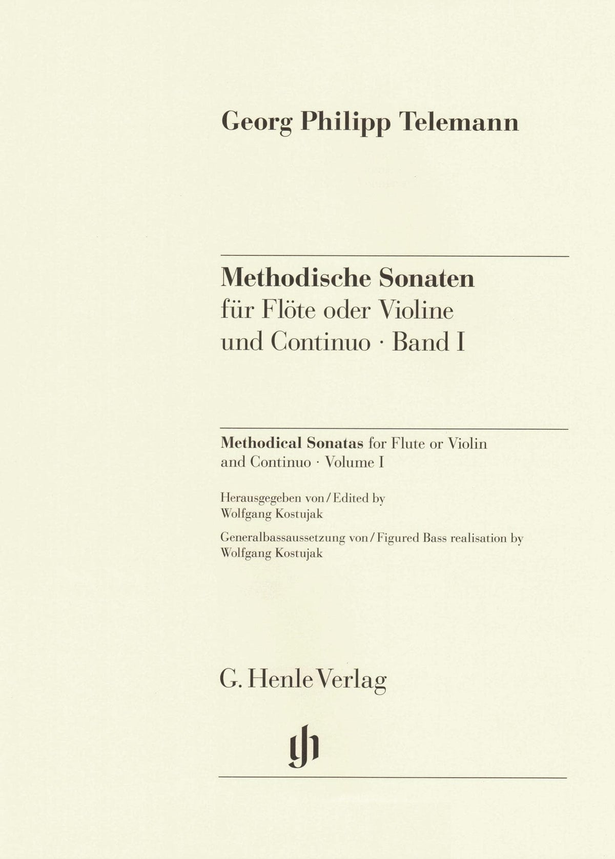 Telemann, G.P. - Methodical Sonatas - for Violin and Continuo - Edited with Figured Bass realization by Wolfgang Kostujak - G Henle URTEXT