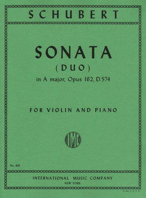 Schubert, Franz - Sonata in A Major (Duo), Op 162, D 574 For Violin and Piano Published by International Music Company