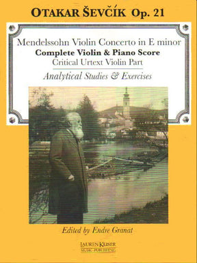 Mendelssohn, Felix - Violin Concerto in E Minor URTEXT w/ Sevcik Studies - arranged by Otakar Sevcik - edited by Endre Granat - Lauren Keiser