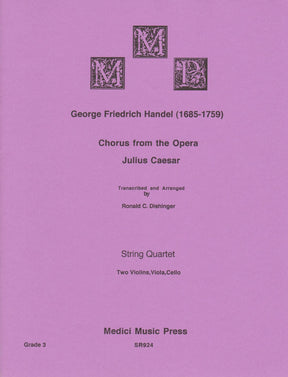 Handel, George Friderich - Chorous from "Julius Caesar" - for String Quartet - arranged by Ronald C. Dishinger - Medici Music Press