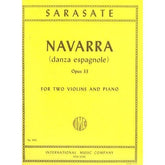 Sarasate, Pablo - Navarra (Spanish Dance), Op 33 - Two Violins and Piano - International Music Company