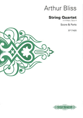 Bliss, Arthur  String Quartet in A Major, Op 4  Two Violins, Viola, and Cello  Score and Parts  Edition Peters