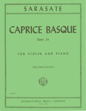 Sarasate, Pablo - Caprice Basque, Op 24 - Violin and Piano - edited by Zino Francescatti - published by International Music Company