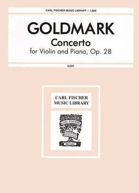 Goldmark, Karl - Concerto, Op 28 - Violin and Piano - edited by Leopold Auer - Carl Fischer Edition