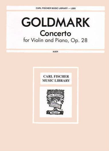 Goldmark, Karl - Concerto, Op 28 - Violin and Piano - edited by Leopold Auer - Carl Fischer Edition