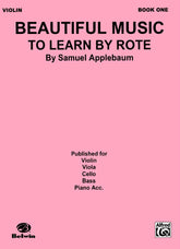 Applebaum, Samuel - Beautiful Music To Learn By Rote - Book 1 for Violin - Belwin/Mills Publication