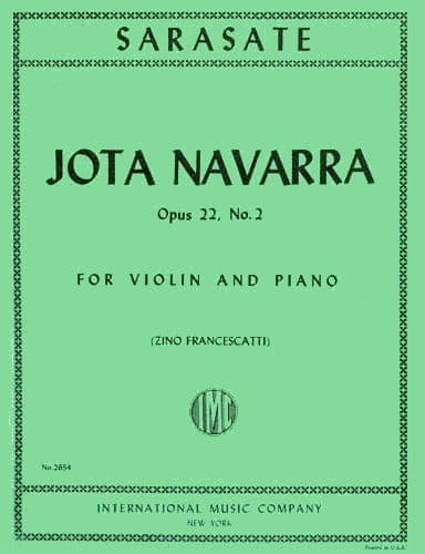 Sarasate, Pablo de - Jota Navarra, Op 22, No 2 - for Violin and Piano - edited by Francescatti - International Music Company