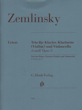 Zemlinsky, Alexander - Trio in D minor, Opus 3 - for Violin or Clarinet, Cello, and Piano - edited by Dominik Rahmer - G Henle URTEXT