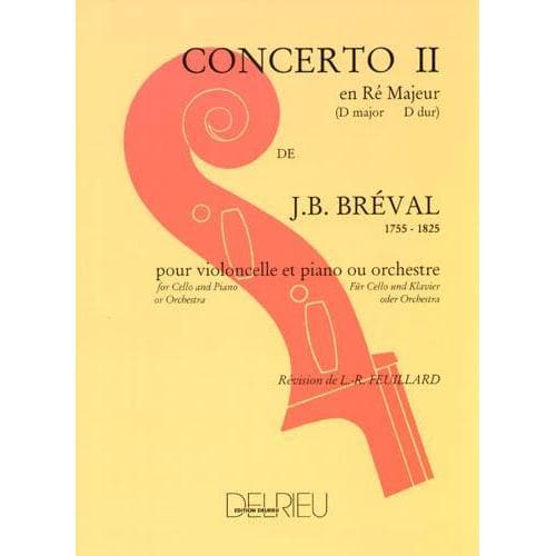 Breval, Jean Baptiste - Concerto No 2 In D Major for Cello and Piano - Arranged by Feuillard - Delrieu Edition