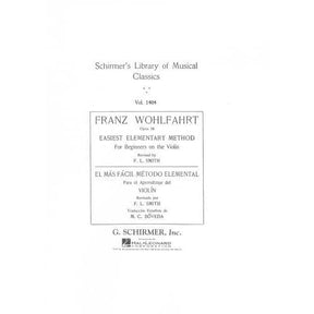 Wohlfahrt, Franz - Easiest Elementary Method for Beginners, Op 38 - Violin - revised by FL Smith - G Schirmer Edition