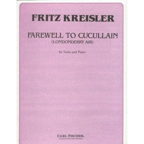 Kreisler, Fritz - Farewell to Cucullain (Londonderry Air) - Violin and Piano - Carl Fischer Edition