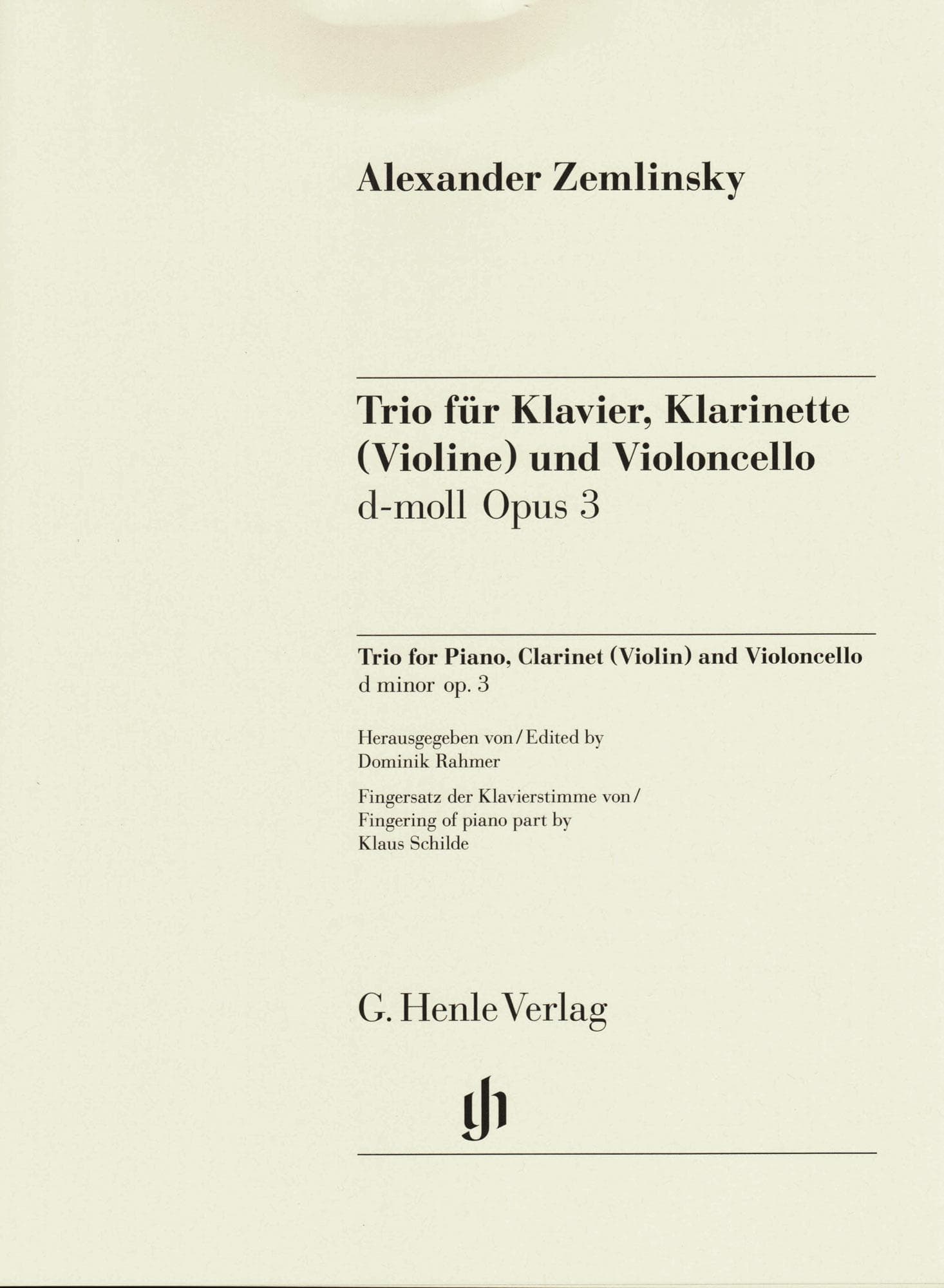 Zemlinsky, Alexander - Trio in D minor, Opus 3 - for Violin or Clarinet, Cello, and Piano - edited by Dominik Rahmer - G Henle URTEXT