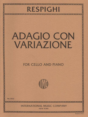 Respighi, Ottorino - Adagio con Variazoni - for Cello and Piano - International Music Company