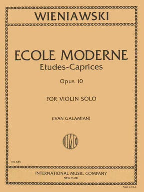 Wieniawski, Henryk - Ecole Moderne, Op 10 - Solo Violin - edited by Ivan Galamian - published by International Music Company