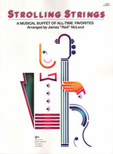 Strolling Strings: A Musical Buffet of All-Time Favorites - Cello part - arranged by James "Red" McLeod - Kjos Music Co