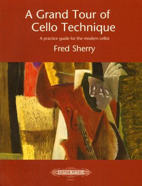 Sherry, Fred - A Grand Tour of Cello Technique - for Solo Cello - Peters Edition