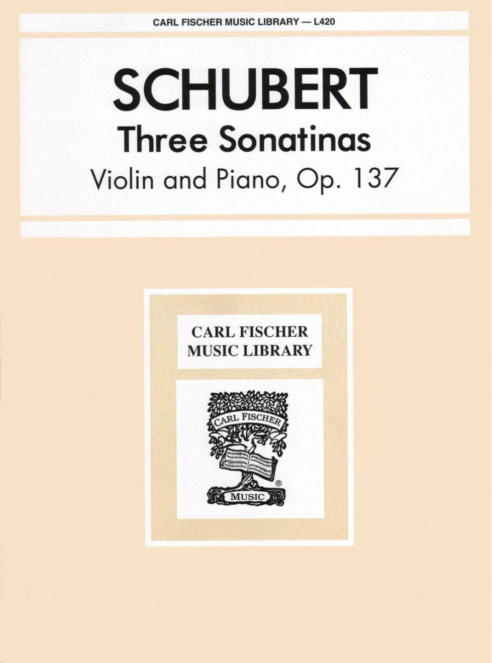 Schubert, Franz - Three Sonatinas Op 137 For Violin and Piano Edited by Fischer Published by Carl Fischer