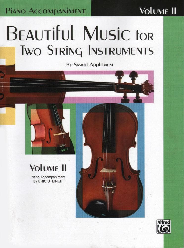 Applebaum, Samuel - Beautiful Music For Two String Instruments Volume 2 Piano Accompaniment - Arranged by Steiner  - Alfred Publication