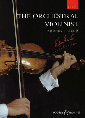 The Orchestral Violinist, Book 1  Edited by Rodney Friend Published by Boosey & Hawkes