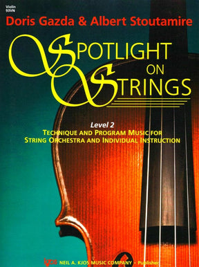 Spotlight On Strings Level 2 - Violin By Doris Gazda Edited by Albert L Stoutamire Published by Neil A Kjos Music Company