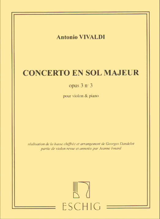 Vivaldi, Antonio - Violin Concerto in G Major, Op 3 No 3, RV 310 - Violin and Piano - edited by Dandelot and Isnard - Eschig