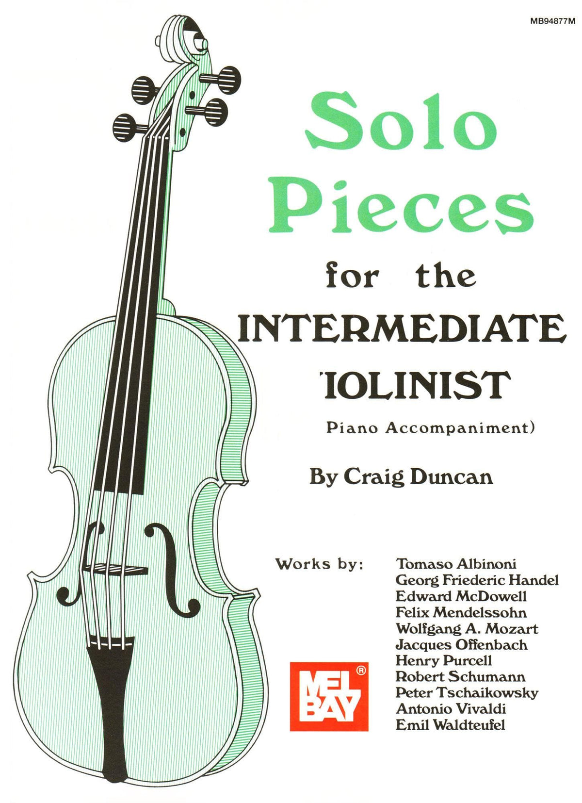 Solo Pieces For The Intermediate Violinist - Violin and Piano - arranged by Craig Duncan - Mel Bay Publications