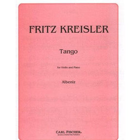 Albeniz, Isaac - Tango - Violin and Piano - arranged by Fritz Kreisler - Carl Fischer Edition