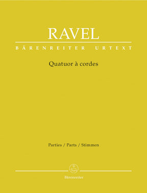 Ravel, Maurice - String Quartet in F Major - Two Violins, Viola, and Cello - Parts - edited by Juliette Appold - Bärenreiter Verlag URTEXT