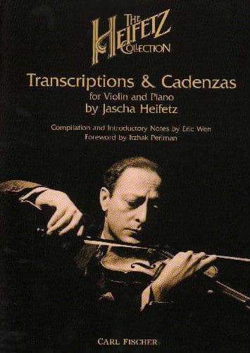 Heifetz, Jascha - The Heifetz Collection, Volume 1: Transcriptions and Cadenzas - Violin and Piano - Carl Fischer Edition