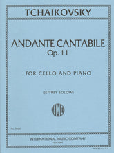 Tchaikovsky, Pyotr Ilyich - Andante Cantabile, Op 11 For Cello and Piano Published by International Music Company