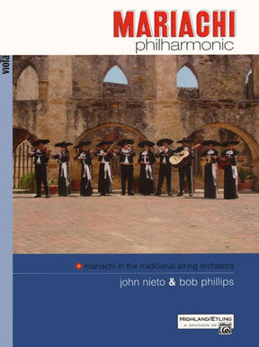 Phillips - Mariachi Philharmonic Viola Book Volume 1 Published by Mel Bay Publications, Inc