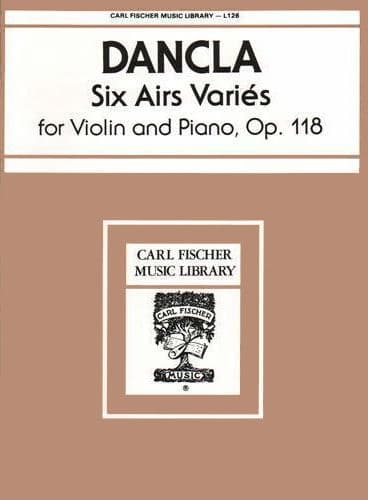 Dancla, Charles - 6 Airs Variés, Op 118 - Violin and Piano - Carl Fischer Edition