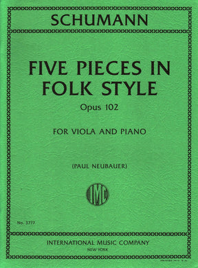 Schumann, Robert - Five Pieces in Folk Style, Op. 102 - Viola and Piano - edited by Paul Neubauer - International