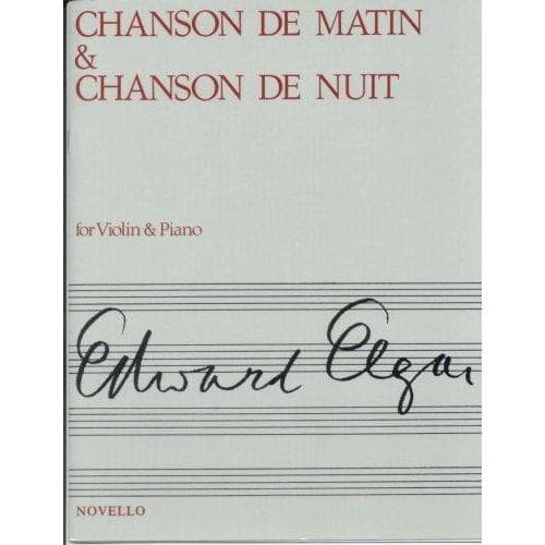 Elgar, Edward - Chanson De Nuit and Chanson De Matin, Op 15, Nos 1 and 2 - Violin and Piano - Novello Edition