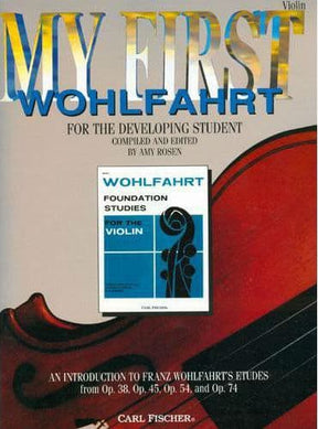 Franz Wohlfahrt - My First Wohlfahrt for Violin - Violin - edited by Amy Rosen - Carl Fischer